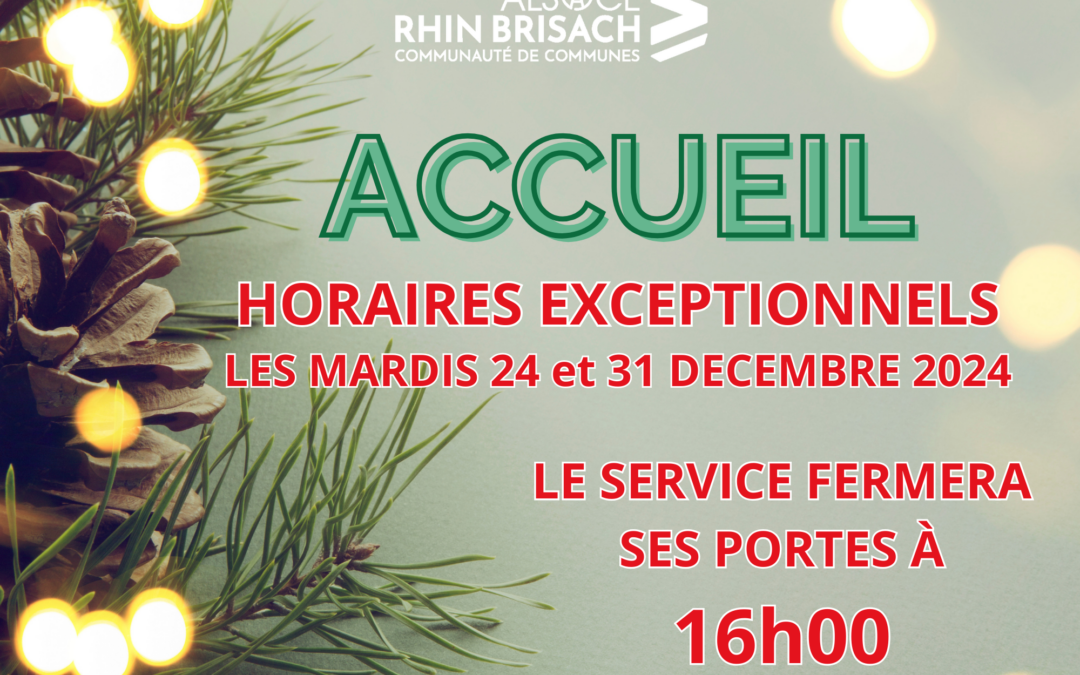 HORAIRES EXCEPTIONNELS DE L’ACCUEIL